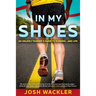 In My Shoes: An Unlikely Runner's Guide to Running... and Life