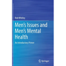 Men's Issues and Men's Mental Health: An Introductory Primer