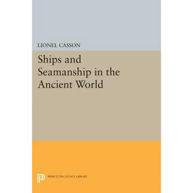 Ships and Seamanship in the Ancient World