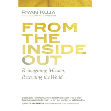 From the Inside Out: Reimagining Mission, Recreating the World