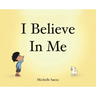 I Believe In Me