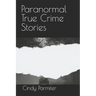 Paranormal True Crime Stories