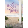 The House on Seabreeze Shore: Uplifting Women's Fiction