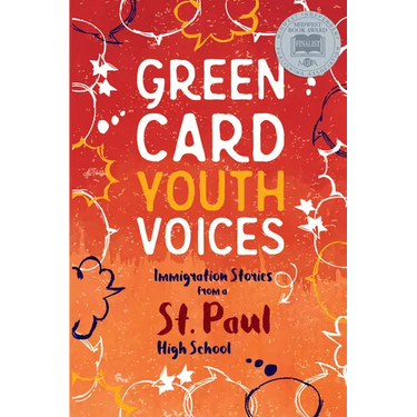 Immigration Stories from a St. Paul High School: Green Card Youth Voices