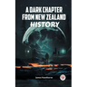 A Dark Chapter from New Zealand History