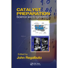 Catalyst Preparation: Science and Engineering