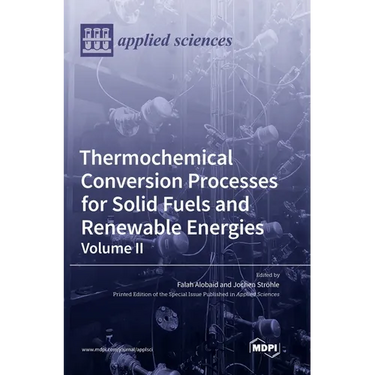 Thermochemical Conversion Processes for Solid Fuels and Renewable Energies: Volume II