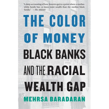 The Color of Money: Black Banks and the Racial Wealth Gap