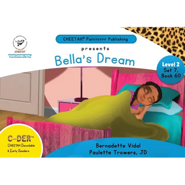 C-DER (Cheetah Decodable & Early Readers) Set 7, Book 60, Bella's Dream