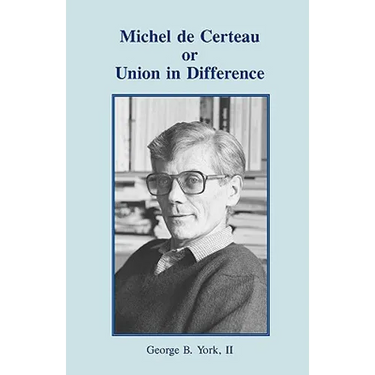 Michel de Certeau or Union in Difference