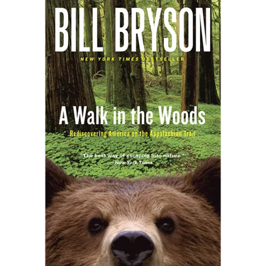 A Walk in the Woods: Rediscovering America on the Appalachian Trail