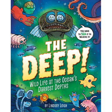 The Deep!: Wild Life at the Ocean's Darkest Depths