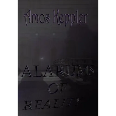 Alarums of Reality