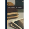 Authors at Arms; the Soldiering of Six Great Writers