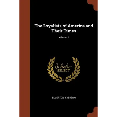 The Loyalists of America and Their Times; Volume 1