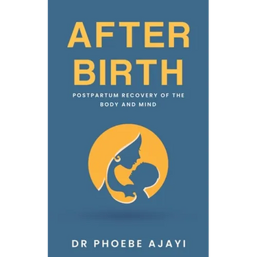 After Birth: Postpartum Recovery of the Body and Mind