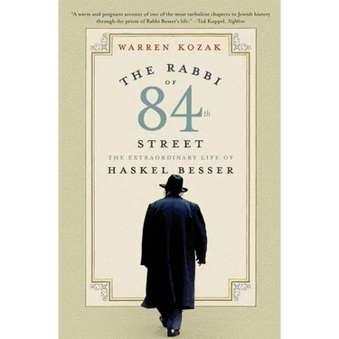 The Rabbi of 84th Street: The Extraordinary Life of Haskel Besser