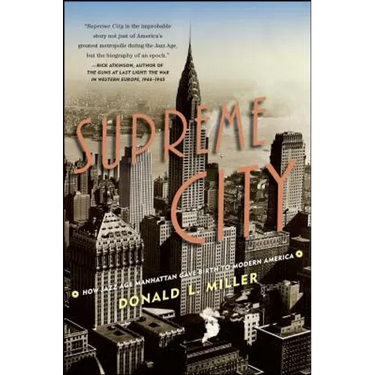 Supreme City: How Jazz Age Manhattan Gave Birth to Modern America