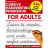 Cursive Handwriting Workbook for Adults: Learn Cursive Writing for Adults (Adult Cursive Handwriting Workbook)