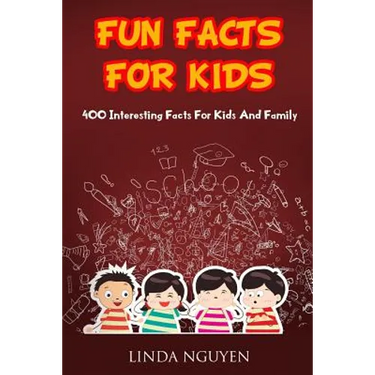 Fun Facts for Kids: 400 Interesting Facts for Kids and Family