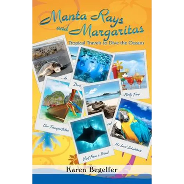 Manta Rays and Margaritas: Tropical Travels to Dive the Oceans