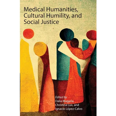 Medical Humanities, Cultural Humility, and Social Justice