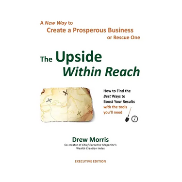 The Upside Within Reach: A New Way to Create a Prosperous Business