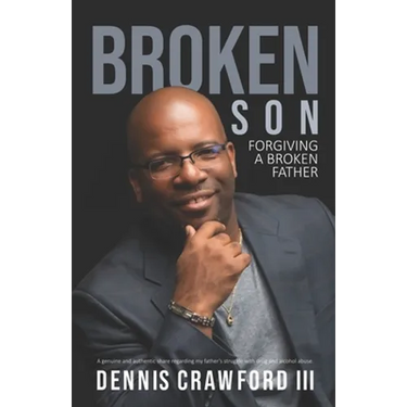 Broken Son: Forgiving a Broken Father