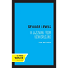 George Lewis: A Jazzman from New Orleans