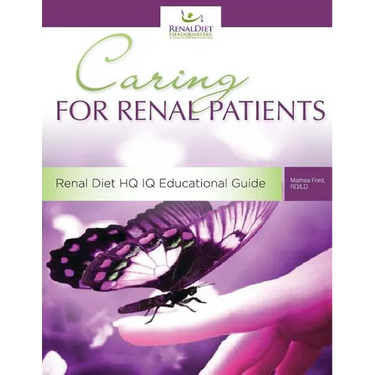 Caring For Renal Patients: A Caregiver's Guide To Chronic Kidney Disease: Information and Resources For Those Caring For Someone With CKD