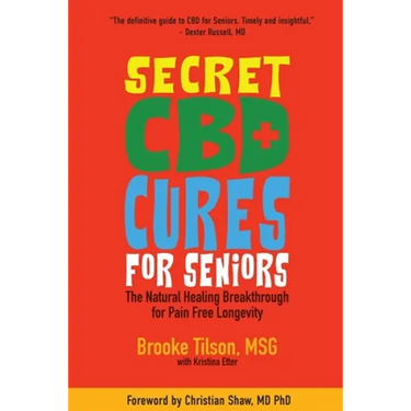 Secret CBD Cures For Seniors: The Natural Healing Breakthrough for Pain Free Longevity