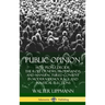 Public Opinion: How People Decide; The Role of News, Propaganda and Manufactured Consent in Modern Democracy and Political Elections (Hardcover)