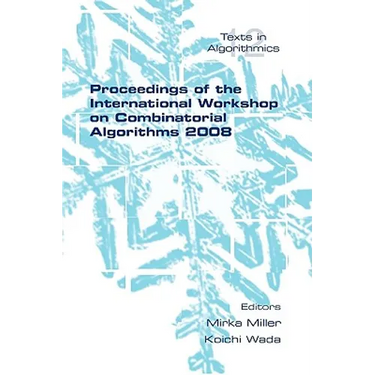 Proceedings of the International Workshop on Combinatorial Algorithms 2008