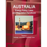 Australia Energy Policy, Laws and Regulation Handbook Volume 1 Strategic Information and Basic Laws