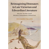 Reimagining Dinosaurs in Late Victorian and Edwardian Literature