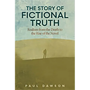 The Story of Fictional Truth: Realism from the Death to the Rise of the Novel