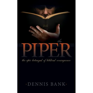 The Piper: The Epic Betrayal of Biblical Consequence
