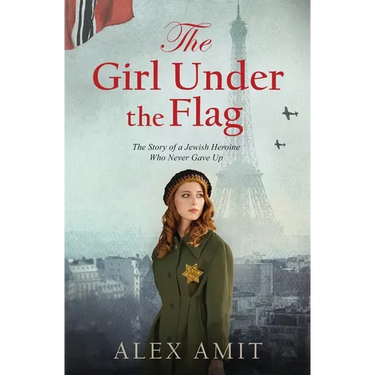 The Girl Under the Flag: The Story of a Jewish Heroine Who Never Gave Up