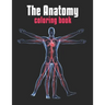 The Anatomy Coloring Book: The Human Body Coloring Book: The Ultimate Anatomy Study Guide