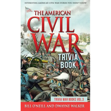 The American Civil War Trivia Book: Interesting American Civil War Stories You Didn't Know