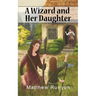 A Wizard and Her Daughter