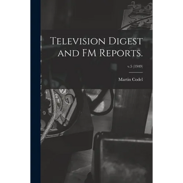 Television Digest and FM Reports.; v.5 (1949)