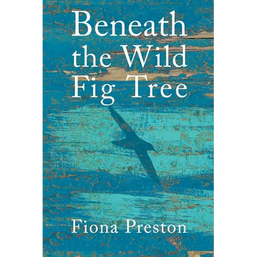Beneath the Wild Fig Tree
