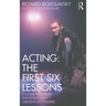 Acting: The First Six Lessons: Documents from the American Laboratory Theatre