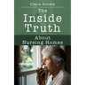 The Inside Truth About Nursing Homes