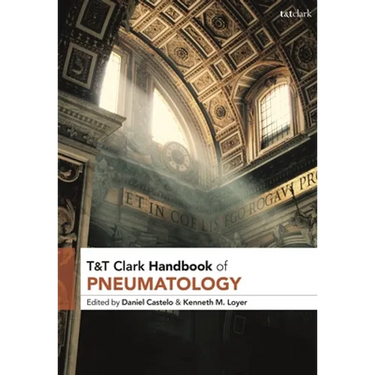 T&t Clark Handbook of Pneumatology