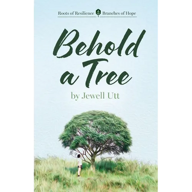 Behold a Tree: Roots of Resilience/Branches of Hope