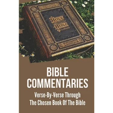 Bible Commentaries: Verse-By-Verse Through The Chosen Book Of The Bible: Peter Book Of The Bible And Church