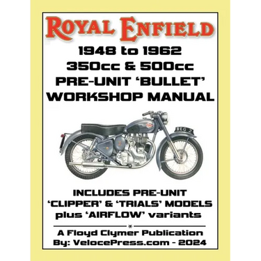 ROYAL ENFIELD 1948-1962 BULLET 350cc & 500cc PRE-UNIT WORKSHOP MANUAL INCLUDING CLIPPER -TRIALS & AIRFLOW VARIANTS (UK REDDITCH)