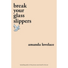 Break Your Glass Slippers